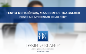 Leia mais sobre o artigo Tenho deficiência, mas sempre trabalhei: posso me aposentar como PCD?